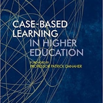 Case-based learning in higher education - Patrick Danaher - John Branch - Paul Bartholomew - Claus Nygaard - case-methods - case-based teaching - teaching with cases